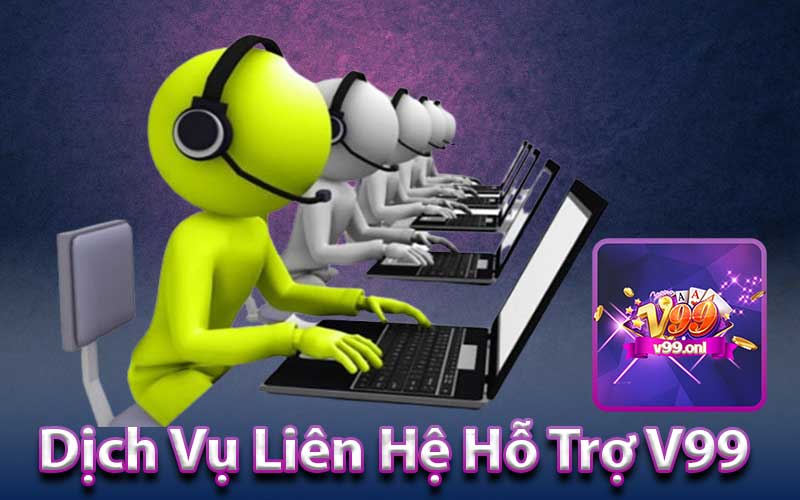 Dịch Vụ Liên Hệ Hỗ Trợ V99